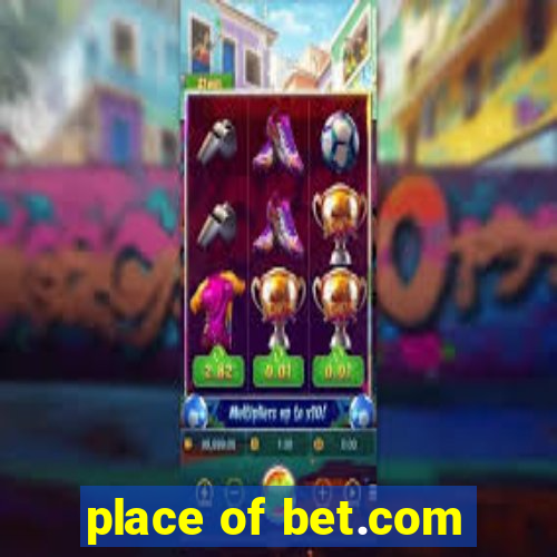 place of bet.com